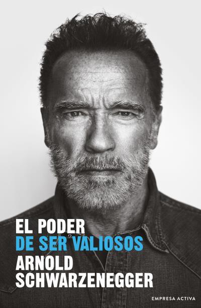 EL PODER DE SER VALIOSOS | 9788416997848 | SCHWARZENEGGER, ARNOLD | Llibres Parcir | Librería Parcir | Librería online de Manresa | Comprar libros en catalán y castellano online
