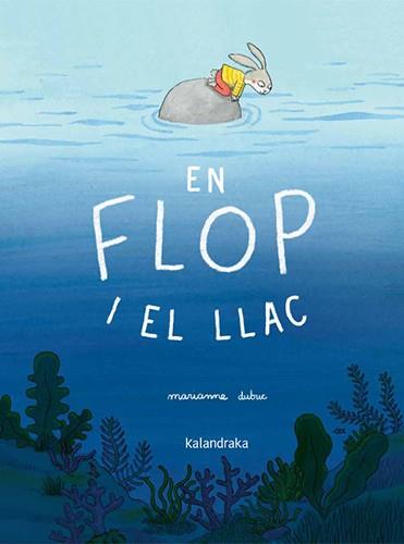 EN FLOP I EL LLAC | 9788410387409 | DUBUC, MARIANNE | Llibres Parcir | Llibreria Parcir | Llibreria online de Manresa | Comprar llibres en català i castellà online