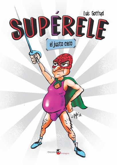SUPÉRELE. EL JUSTO CERO | PODI130982 | GOTFRYD  LUIS | Llibres Parcir | Librería Parcir | Librería online de Manresa | Comprar libros en catalán y castellano online