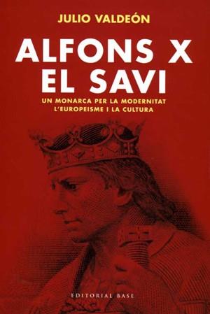 ALFONS X EL SAVI | 9788485031498 | JULIO VALDEON | Llibres Parcir | Librería Parcir | Librería online de Manresa | Comprar libros en catalán y castellano online