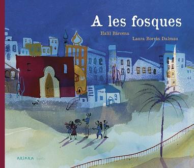 A LES FOSQUES | 9788417440602 | BÁRCENA, HALIL | Llibres Parcir | Llibreria Parcir | Llibreria online de Manresa | Comprar llibres en català i castellà online