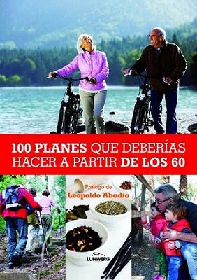 100 Planes que deberías hacer a partir de los 60 | 9788497858847 | Leopoldo Abadía | Llibres Parcir | Librería Parcir | Librería online de Manresa | Comprar libros en catalán y castellano online