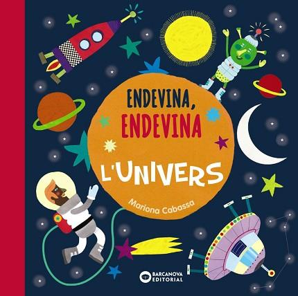 ENDEVINA, ENDEVINA L'UNIVERS | 9788448947590 | CABASSA, MARIONA | Llibres Parcir | Llibreria Parcir | Llibreria online de Manresa | Comprar llibres en català i castellà online