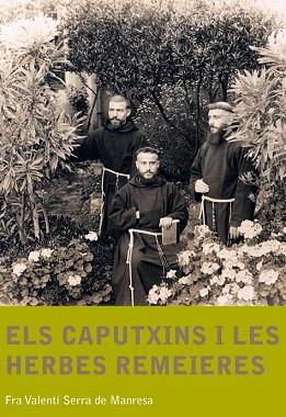 ELS CAPUTXINS I LES HERBES REMEIERES | 9788499790701 | FRA VALENTI SERRA | Llibres Parcir | Librería Parcir | Librería online de Manresa | Comprar libros en catalán y castellano online