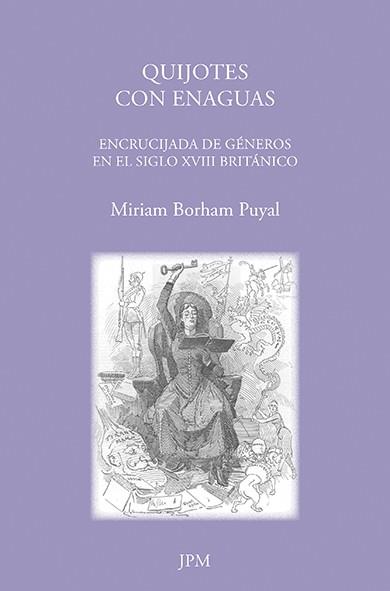 QUIJOTES CON ENAGUAS (ENCRUCIJADA DE GENEROS EN EL SIGLO XVIII BRITANICO) | 9788415499275 | BORHAM PUYAL, MIRIAM | Llibres Parcir | Librería Parcir | Librería online de Manresa | Comprar libros en catalán y castellano online