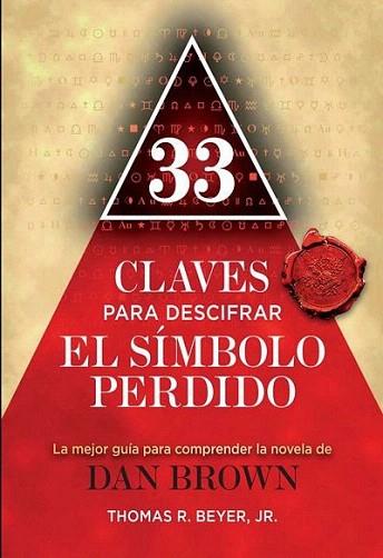 33 CLAVES PARA DESCIFRAR EL SIMBOLO PERDIDO | 9788492682317 | THOMAS R BEYER JR | Llibres Parcir | Librería Parcir | Librería online de Manresa | Comprar libros en catalán y castellano online