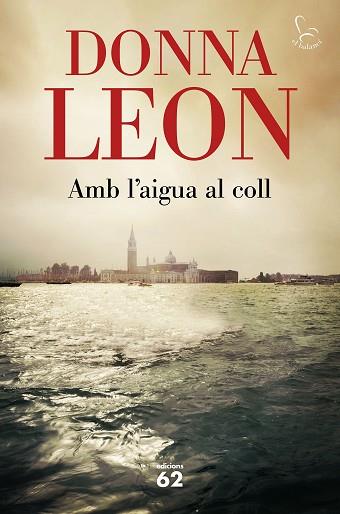 AMB L'AIGUA AL COLL | 9788429778458 | LEON, DONNA | Llibres Parcir | Llibreria Parcir | Llibreria online de Manresa | Comprar llibres en català i castellà online