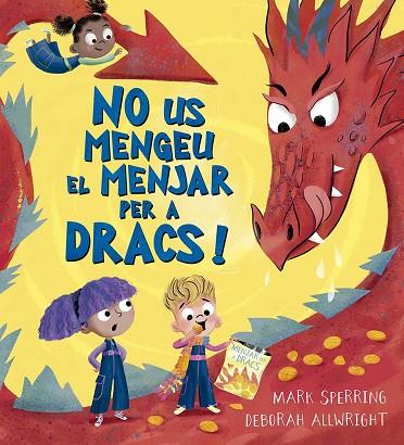 NO US MENGEU EL MENJAR PER A DRACS! | 9788491458524 | MARK SPERRING | Llibres Parcir | Librería Parcir | Librería online de Manresa | Comprar libros en catalán y castellano online