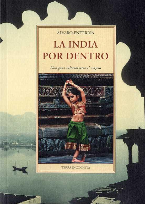 INDIA POR DENTRO, LA | 9788497162395 | ENTERRÍA, ÁLVARO | Llibres Parcir | Llibreria Parcir | Llibreria online de Manresa | Comprar llibres en català i castellà online