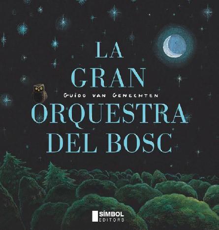 LA GRAN ORQUESTRA DEL BOSC | 9788495987761 | GUIDO VAN GENECHTEN | Llibres Parcir | Llibreria Parcir | Llibreria online de Manresa | Comprar llibres en català i castellà online