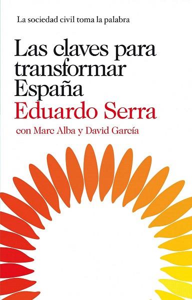 Las claves para transformar España | 9788423345830 | Eduardo Serra/Marc Alba/David Garcia | Llibres Parcir | Llibreria Parcir | Llibreria online de Manresa | Comprar llibres en català i castellà online