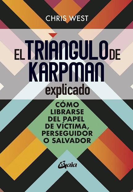 EL TRIÁNGULO DE KARPMAN EXPLICADO | 9788484459699 | WEST, CHRIS | Llibres Parcir | Librería Parcir | Librería online de Manresa | Comprar libros en catalán y castellano online