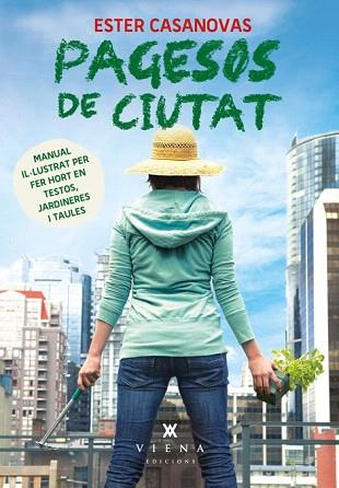 PAGESOS DE CIUTAT | 9788483307748 | CASANOVAS I MORA, ESTER | Llibres Parcir | Librería Parcir | Librería online de Manresa | Comprar libros en catalán y castellano online
