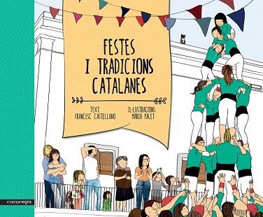 FESTES I TRADICIONS CATALANES | 9788416033461 | CASTELLANO, FRANCESC/PALET, MARIA | Llibres Parcir | Llibreria Parcir | Llibreria online de Manresa | Comprar llibres en català i castellà online
