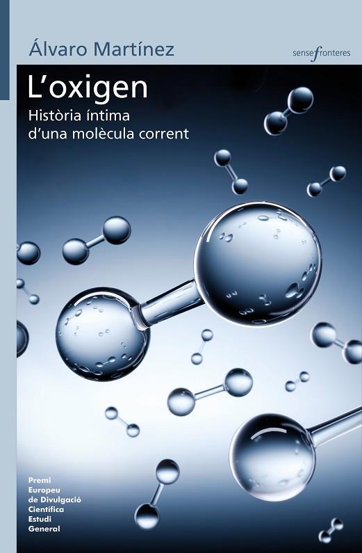 L'OXIGEN: HISTÒRIA ÍNTIMA D'UNA MOLÈCULA CORRENT | 9788413581750 | MARTÍNEZ CAMARENA, ÁLVARO | Llibres Parcir | Llibreria Parcir | Llibreria online de Manresa | Comprar llibres en català i castellà online