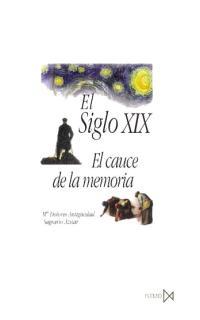 EL SIGLO XIX CAUCE DE LA MEMORIA | 9788470903083 | MD, ANTIGUEDAD | Llibres Parcir | Librería Parcir | Librería online de Manresa | Comprar libros en catalán y castellano online