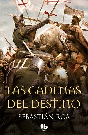 LAS CADENAS DEL DESTINO (TRILOGÍA ALMOHADE 3) | 9788490705001 | ROA, SEBASTIÁN | Llibres Parcir | Librería Parcir | Librería online de Manresa | Comprar libros en catalán y castellano online