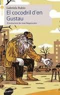 EL COCODRIL D'EN GUSTAU | 9788416844128 | RUBIO MÁRQUEZ, GABRIELA | Llibres Parcir | Librería Parcir | Librería online de Manresa | Comprar libros en catalán y castellano online
