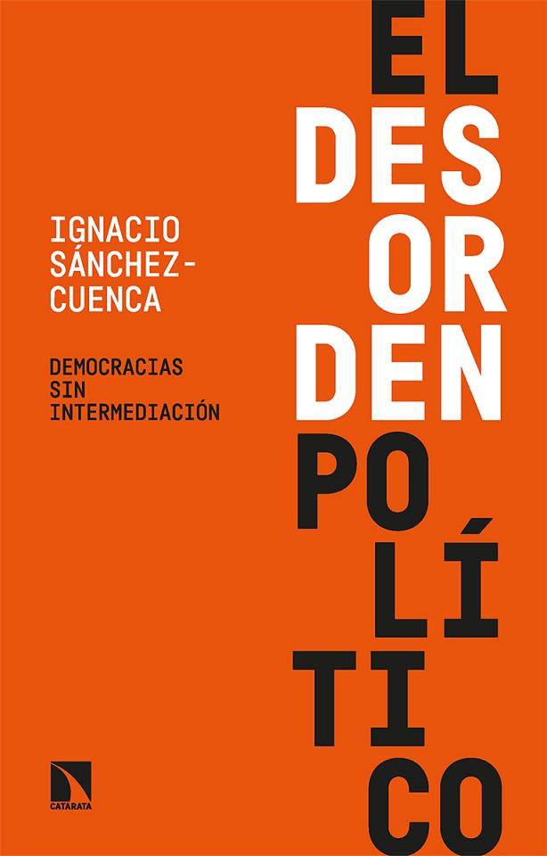 EL DESORDEN POLÍTICO | 9788413524122 | SÁNCHEZ-CUENCA, IGNACIO | Llibres Parcir | Llibreria Parcir | Llibreria online de Manresa | Comprar llibres en català i castellà online