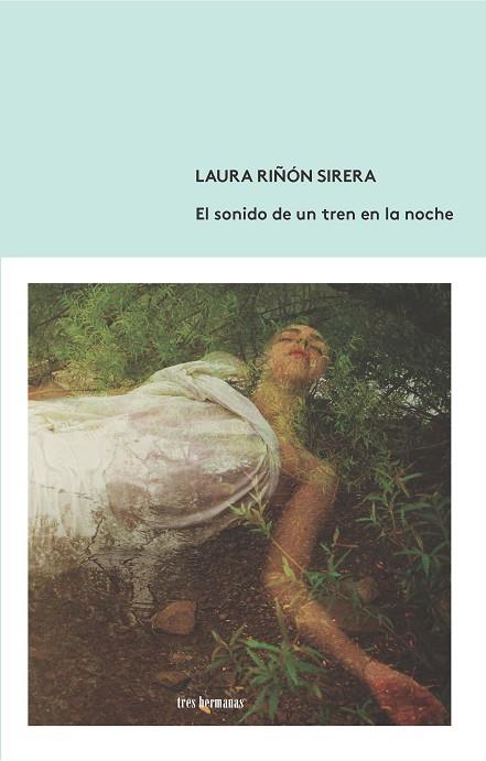 EL SONIDO DE UN TREN EN LA NOCHE | 9788412094381 | RIÑÓN SIRERA, LAURA | Llibres Parcir | Librería Parcir | Librería online de Manresa | Comprar libros en catalán y castellano online
