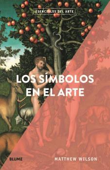 ESENCIALES ARTE. LOS SÍMBOLOS EN EL ARTE | 9788418075544 | WILSON, MATTHEW | Llibres Parcir | Librería Parcir | Librería online de Manresa | Comprar libros en catalán y castellano online