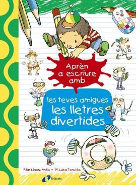 APRÈN A ESCRIURE AMB LES TEVES AMIGUES LES LLETRES DIVERTIDES | 9788499067179 | LÓPEZ ÁVILA, PILAR | Llibres Parcir | Llibreria Parcir | Llibreria online de Manresa | Comprar llibres en català i castellà online