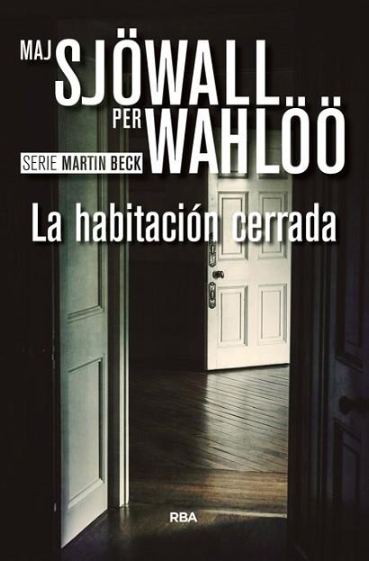 LA HABITACIÓN CERRADA ( SERIE MARTN BECK ) | 9788490567081 | WAHLOO , PER/SJOWALL , MAJ | Llibres Parcir | Librería Parcir | Librería online de Manresa | Comprar libros en catalán y castellano online