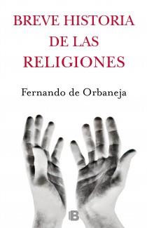 BREVE HISTORIA DE LAS RELIGIONES | 9788466652711 | DE ORBANEJA ARAGON, FERNANDO | Llibres Parcir | Librería Parcir | Librería online de Manresa | Comprar libros en catalán y castellano online