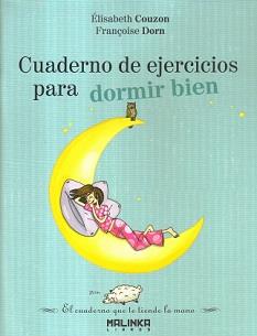 Cuaderno de ejercicios para dormir bien | 9788415322221 | Couzon, Élisabeth/Dorn, Françoise | Llibres Parcir | Llibreria Parcir | Llibreria online de Manresa | Comprar llibres en català i castellà online