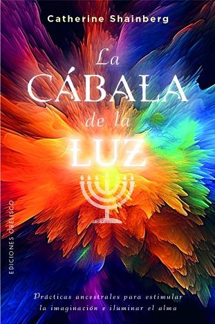 LA CÁBALA DE LA LUZ | 9788411720663 | SHAINBERG, CATHERINE | Llibres Parcir | Librería Parcir | Librería online de Manresa | Comprar libros en catalán y castellano online