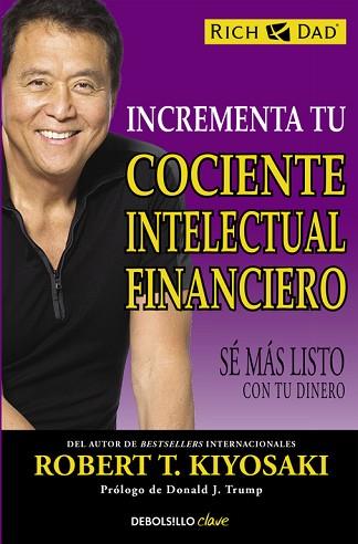 INCREMENTA TU COCIENTE INTELECTUAL FINANCIERO | 9788466330817 | KIYOSAKI,ROBERT T. | Llibres Parcir | Llibreria Parcir | Llibreria online de Manresa | Comprar llibres en català i castellà online