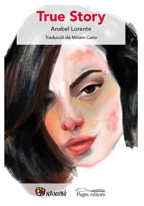 TRUE STORY | 9788413032542 | LORENTE PACHA, ANABEL | Llibres Parcir | Librería Parcir | Librería online de Manresa | Comprar libros en catalán y castellano online