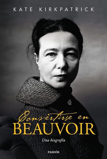 CONVERTIRSE EN BEAUVOIR | 9788449336775 | KIRKPATRICK, KATE | Llibres Parcir | Llibreria Parcir | Llibreria online de Manresa | Comprar llibres en català i castellà online