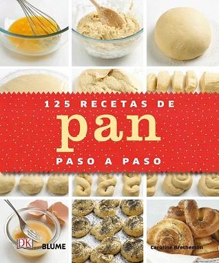 125 RECETAS DE PAN PASO A PASO | 9788416138524 | BRETHERTON, CAROLINE | Llibres Parcir | Llibreria Parcir | Llibreria online de Manresa | Comprar llibres en català i castellà online