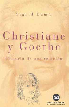 CHRISTIANE Y GOETHE | 9788432310560 | SIGRID DAMM | Llibres Parcir | Librería Parcir | Librería online de Manresa | Comprar libros en catalán y castellano online