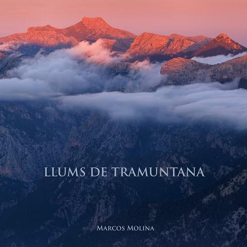 LLUMS DE TRAMUNTANA | 9788461748631 | MOLINA GILFILLAN, MARCOS | Llibres Parcir | Librería Parcir | Librería online de Manresa | Comprar libros en catalán y castellano online