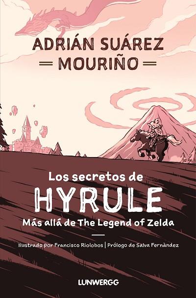 LOS SECRETOS DE HYRULE | 9788419875112 | SUÁREZ MOURIÑO, ADRIÁN | Llibres Parcir | Llibreria Parcir | Llibreria online de Manresa | Comprar llibres en català i castellà online