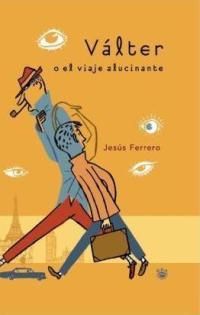 VALTER O EL VIAJE ALUCINANTE | 9788478711369 | FERRERO | Llibres Parcir | Librería Parcir | Librería online de Manresa | Comprar libros en catalán y castellano online