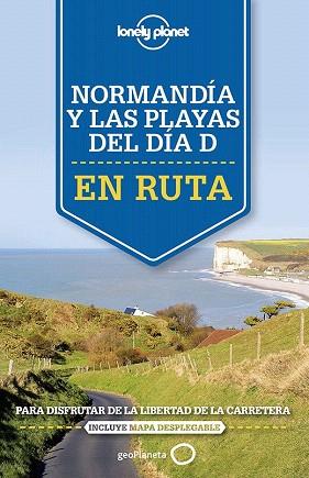 EN RUTA. NORMANDÍA Y LAS PLAYAS DEL DÍA D | 9788408140887 | OLIVER BERRY/STUART BUTLER/JEAN-BERNARD CARILLET/GREGOR CLARK/DANIEL ROBINSON | Llibres Parcir | Librería Parcir | Librería online de Manresa | Comprar libros en catalán y castellano online