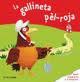LA GALLINETA PEL ROJA AMB TEXTURES INTERIOR ( PERSONATGES GALLINES ) | 9788499322797 | LEO TIMMERS | Llibres Parcir | Llibreria Parcir | Llibreria online de Manresa | Comprar llibres en català i castellà online
