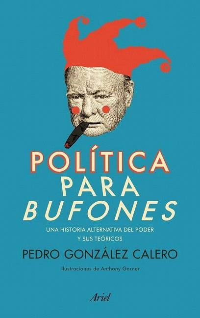 Política para bufones | 9788434404168 | Pedro González Calero | Llibres Parcir | Librería Parcir | Librería online de Manresa | Comprar libros en catalán y castellano online