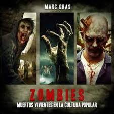 ZOMBIES MUERTOS VIVIENTES EN LA CULTURA POPULAR | 9788493753221 | GRAS MARC | Llibres Parcir | Librería Parcir | Librería online de Manresa | Comprar libros en catalán y castellano online