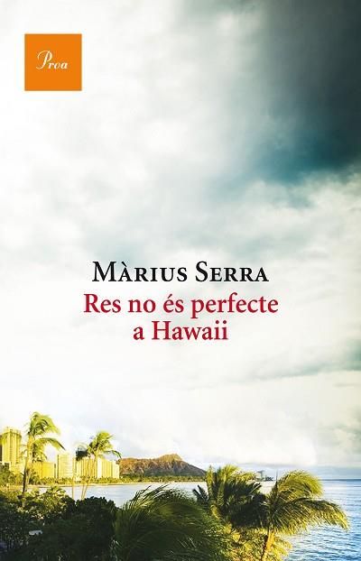 RES NO ÉS PERFECTE A HAWAII | 9788475886046 | MÀRIUS SERRA | Llibres Parcir | Llibreria Parcir | Llibreria online de Manresa | Comprar llibres en català i castellà online