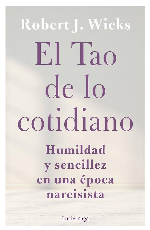 EL TAO DE LO COTIDIANO | 9788419164247 | WICKS, ROBERT J. | Llibres Parcir | Llibreria Parcir | Llibreria online de Manresa | Comprar llibres en català i castellà online