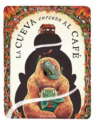 LA CUEVA CERCANA AL CAFE | 9788467980578 | PLEASE, MIKEY | Llibres Parcir | Llibreria Parcir | Llibreria online de Manresa | Comprar llibres en català i castellà online