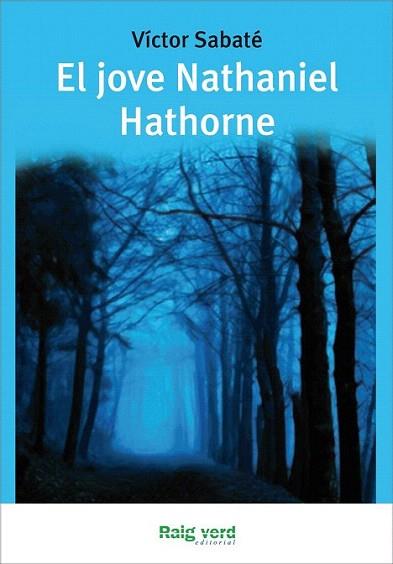 El jove Nathaniel Hathorne | 9788415539223 | Sabaté, Víctor | Llibres Parcir | Librería Parcir | Librería online de Manresa | Comprar libros en catalán y castellano online