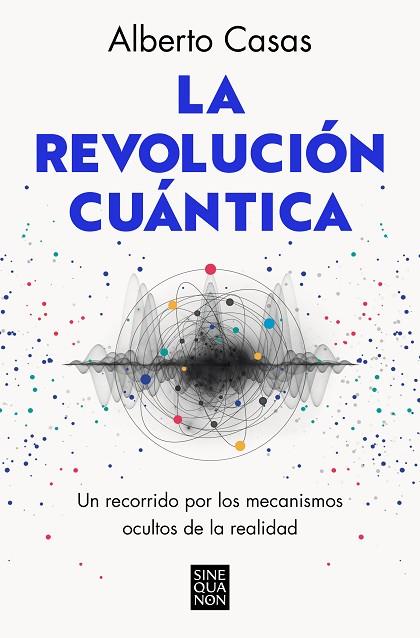 LA REVOLUCIÓN CUÁNTICA | 9788466672634 | CASAS, ALBERTO | Llibres Parcir | Llibreria Parcir | Llibreria online de Manresa | Comprar llibres en català i castellà online