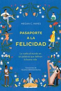 PASAPORTE A LA FELICIDAD | 9788416407651 | HAYES, MEGHAN C. | Llibres Parcir | Librería Parcir | Librería online de Manresa | Comprar libros en catalán y castellano online