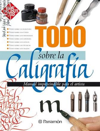 TODO SOBRE LA CALIGRAFIA manual imprescindible artista | 9788434233058 | EQUIPO PARRAMON/SERRANO, QUERALT ANTÚ (GOAL STUDIO S.C.P) | Llibres Parcir | Librería Parcir | Librería online de Manresa | Comprar libros en catalán y castellano online