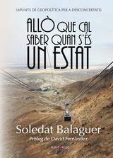 ALLO QUE CAL SABER QUAN S'ES UN ESTAT | 9788416722495 | SOLEDAT BALAGUER | Llibres Parcir | Librería Parcir | Librería online de Manresa | Comprar libros en catalán y castellano online